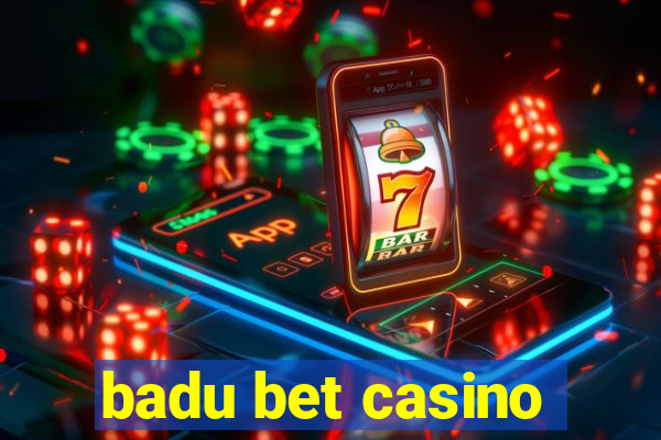 badu bet casino